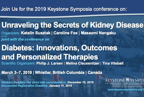 Keystone Unraveling the Secrets of Kidney Disease (March 3-7, 2019), in Whistler, British Columbia, Canada.